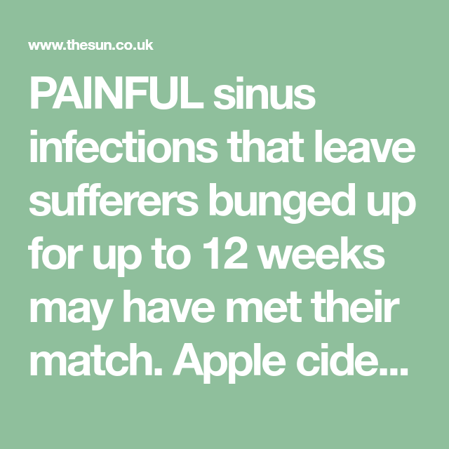 Experts reveal how to beat sinus infections using apple ...
