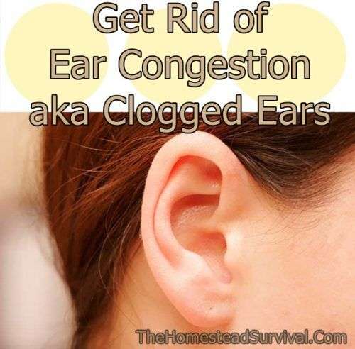 Get Rid of Ear Congestion aka Clogged Ears