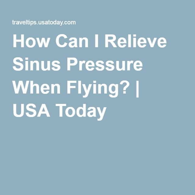 How Can I Relieve Sinus Pressure When Flying?