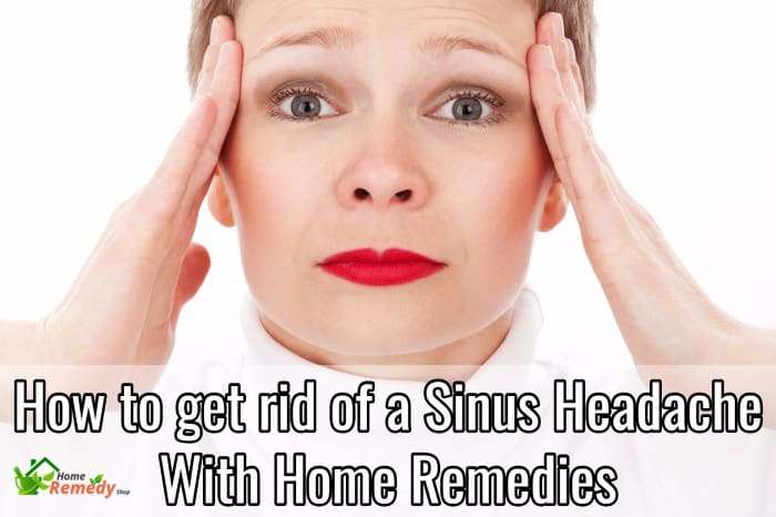 How to Get Rid of a Sinus Headache with Home Remedies