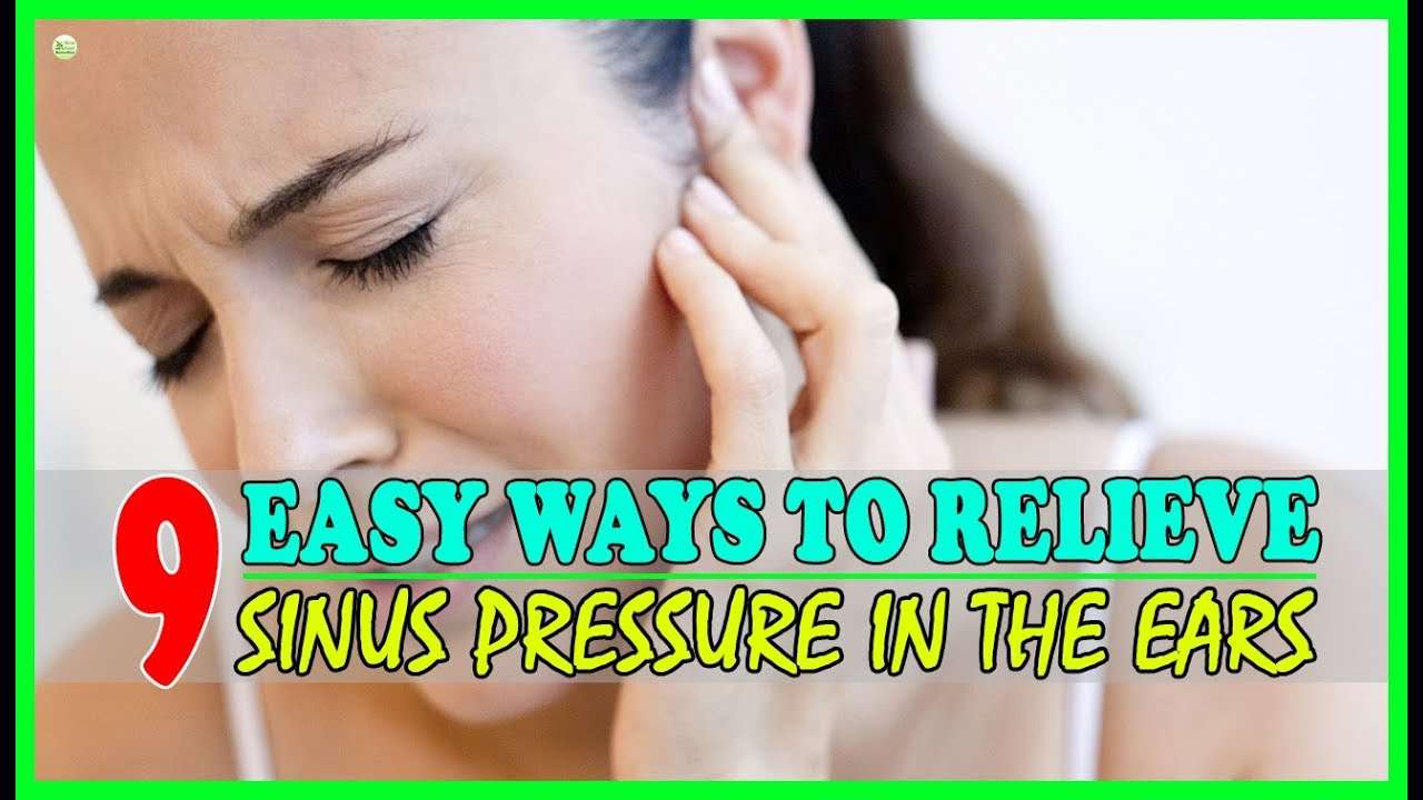 How To RELIEVE Sinus Pressure In The Ears Fast?