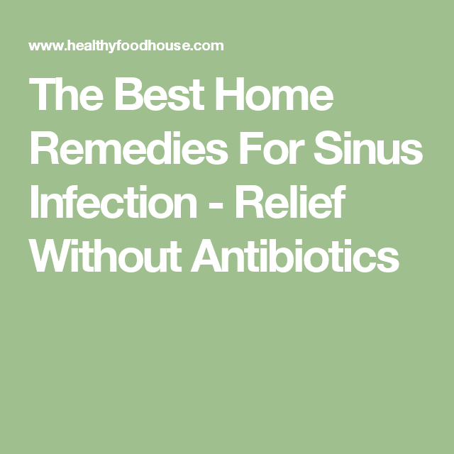 The Best Home Remedies For Sinus Infection