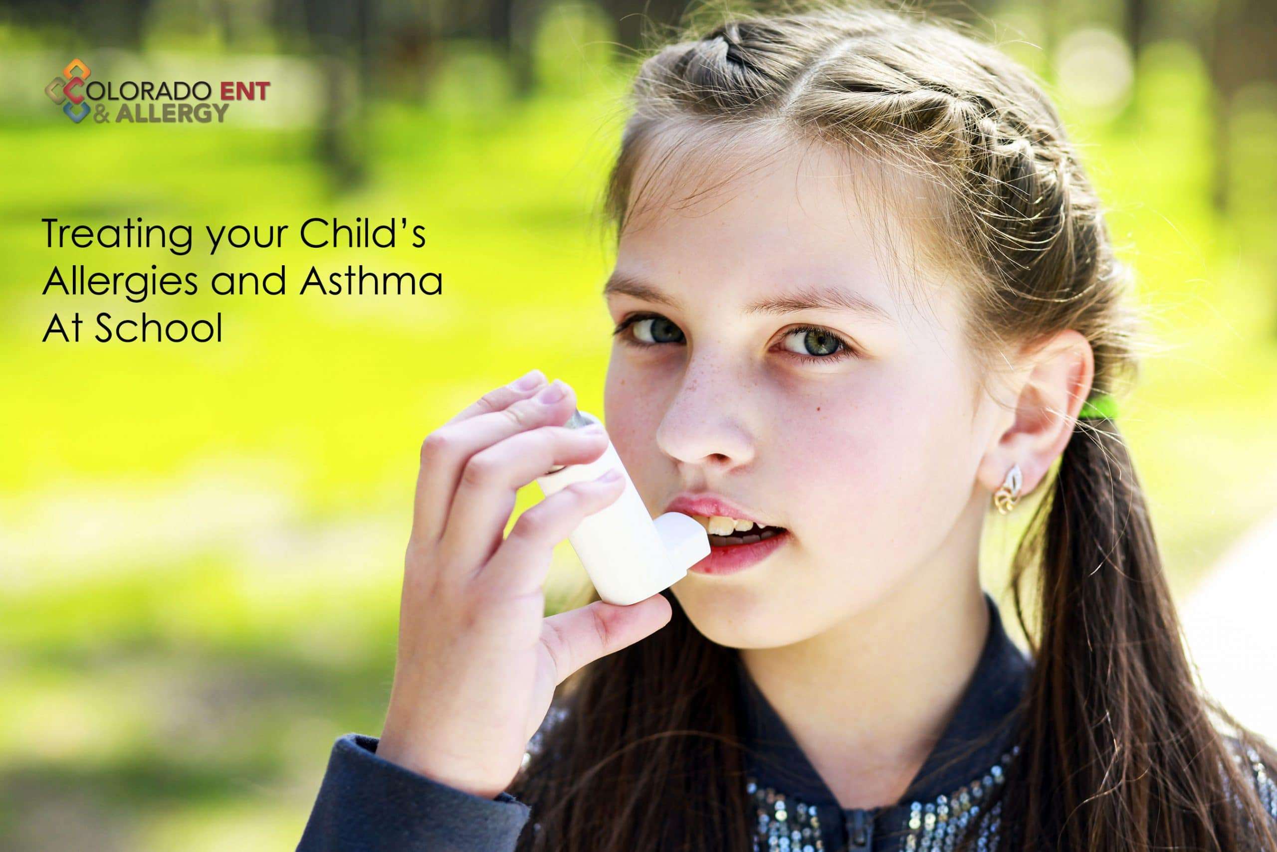 Treating Your Childâs Allergies and Asthma at School